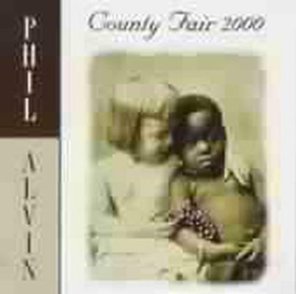 County Fair 2000 - CD Audio di Phil Alvin