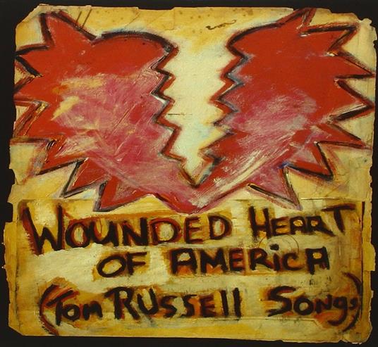 Wounded Heart Of America - CD Audio di Tom Russell