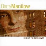 Here at the Mayflower - CD Audio di Barry Manilow
