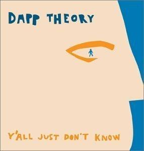 Y'All Just Don't Know - CD Audio di Dapp Theory