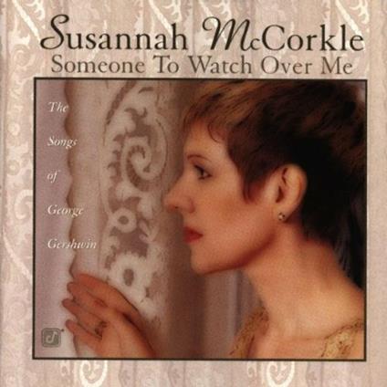 Someone To Watch Over Me - CD Audio di Susannah McCorkle