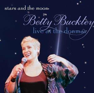 Stars & The Moon-Live At The D - CD Audio di Betty Buckley