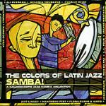 The Colors of Latin Jazz: Samba! - CD Audio