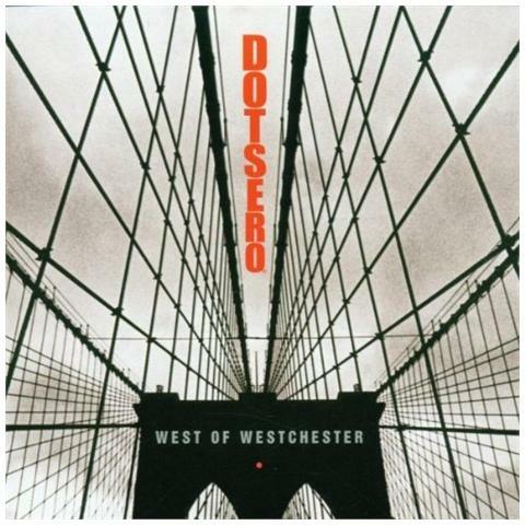 West Of Westchester - CD Audio di Dotsero