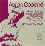 Fantasia per Pianoforte, Passacaglia, Night Thoughts, Variazioni per Pianoforte - CD Audio di Aaron Copland