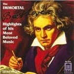 Immortal Beethoven. Highlights of His Most Beloved Music - CD Audio di Ludwig van Beethoven