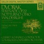 Serenata per Archi Op.22, Silent Wood, Notturno Op.40 - CD Audio di Antonin Dvorak,Gerard Schwarz