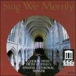 Sing We Merrily - Musica per Coro e Organo - CD Audio