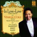 In Love with Love - Poema D'amore n.3, Elegia, Canti Intimi. Berceuse, Sonetto - CD Audio di Jules Massenet,Vinson Cole