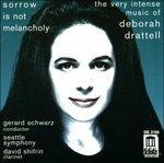 Sorrow Is Not Melancholy - Concerto per Clarinetto, Fire Dances - CD Audio di David Shifrin,Deborah Drattell