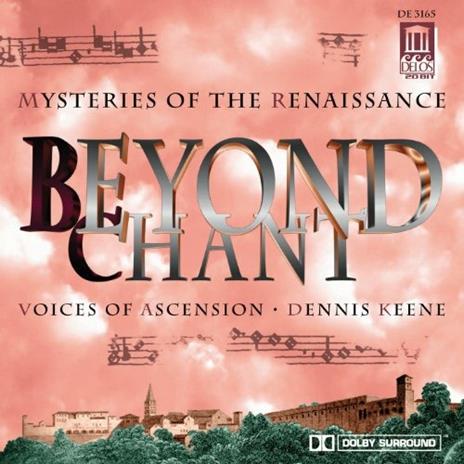 Beyond Chant - Mysteries of the Renaissance - CD Audio di Dennis Keene