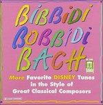 Bibbidi Bobbidi Bach - Disney Tunes in the Style of Great Classical Composers