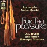 For Thy Pleasure - CD Audio di Los Angeles Guitar Quartet
