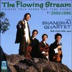 The Flowing Stream. Chinese Folk Songs and Tone Poems - CD Audio di Zhou Long