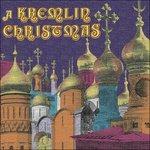 A Kremlin Christmas - Christmas Chants of Russia, 17th-20th Centuries - CD Audio