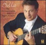 Bella. The Artistry of Angel Romero - CD Audio di Angel Romero