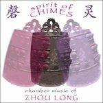 Spirit of Chimes, Secluded Orchid, Wu Kui, Taiping Drum, Partita - CD Audio di Zhou Long