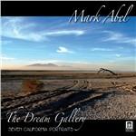 The Dream Gallery. Seven California Portraits - CD Audio di Mark Abel