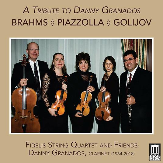 A Tribute To Danny Granados: Brahms , Piazzolla, Golijov - CD Audio