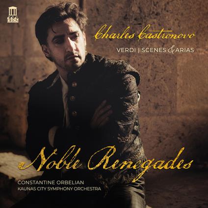 Scenes & Arias - Noble Renegades - CD Audio di Giuseppe Verdi