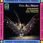 Pan All Night - Steelbands of Trinidad and Tobago