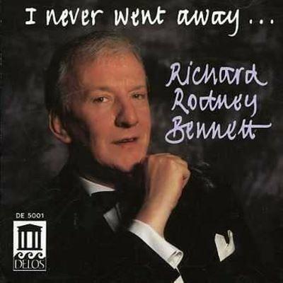I Never Went Away - CD Audio di Richard Rodney Bennett