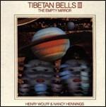Tibetan Bells III. The Empty Mirror - CD Audio di Henry Wolff,Nancy Hennings