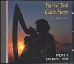Celtic Harp vol.2. from a Distant Time - CD Audio di Patrick Ball