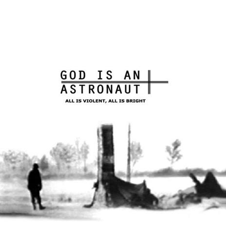 All Is Violent, All Is Bright - CD Audio di God Is an Astronaut