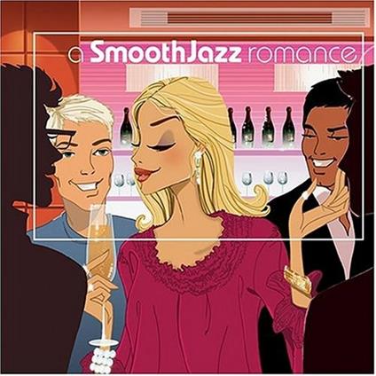 A Smooth Jazz Romance - CD Audio