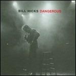 Dangerous - CD Audio di Bill Hicks