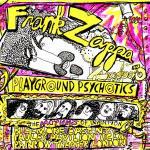 Playground Psychotics - CD Audio di Frank Zappa