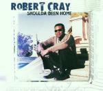 Shoulda Been Home - CD Audio di Robert Cray