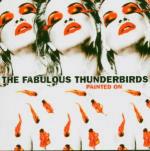 Painted On - CD Audio di Fabulous Thunderbirds