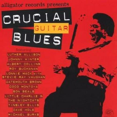 Crucial Guitar Blues - CD Audio di Albert Collins,Luther Allison,Roy Buchanan