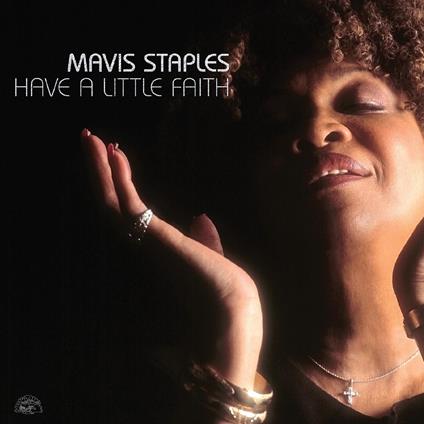 Have A Little Faith - Vinile LP di Mavis Staples