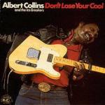 Don't Lose Your Cool - CD Audio di Albert Collins,Ice Breakers
