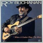 When a Guitar Plays the Blues - CD Audio di Roy Buchanan
