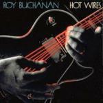 Hot Wires - CD Audio di Roy Buchanan