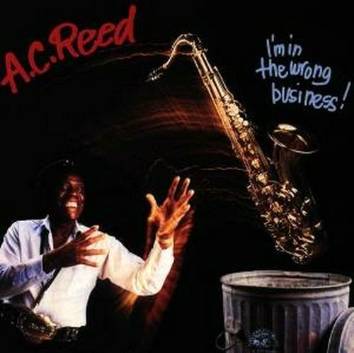 I'm in the Wrong Business - CD Audio di A. C. Reed