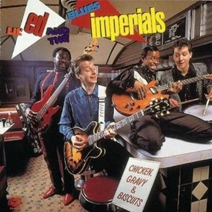 Chicken, Gravy & Biscuit - CD Audio di Lil' Ed & the Blues Imperials
