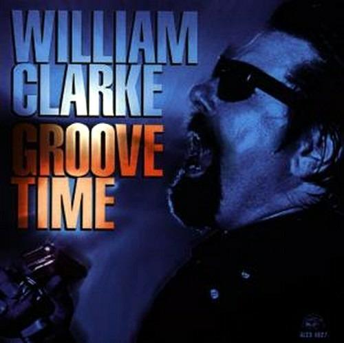 Groove Time - CD Audio di William Clarke