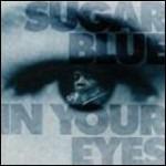 In Your Eyes - CD Audio di Sugar Blue