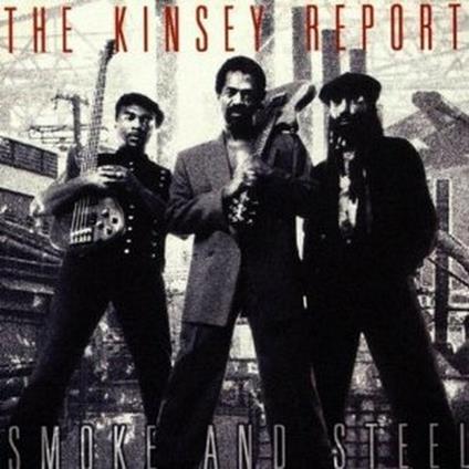 Smoke and Steel - CD Audio di Kinsey Report