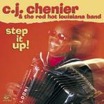 Step it up! - CD Audio di C. J. Chenier,Red Hot Louisiana Band