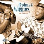 Somebody Told the Truth - CD Audio di Cephas & Wiggins