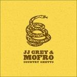 Country Ghetto - CD Audio di JJ Grey & Mofro