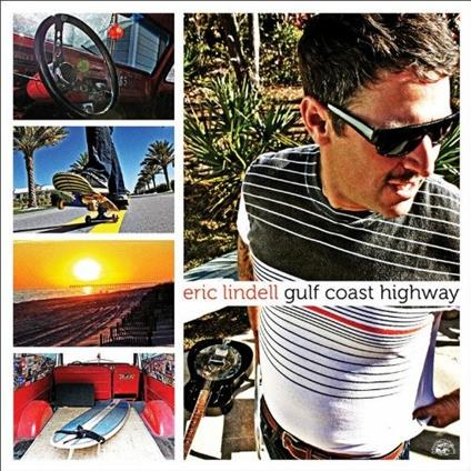 Gulf Coast Highway - CD Audio di Eric Lindell