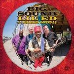 The Big Sound of Lil' Ed & the Blues Imperials - CD Audio di Lil' Ed & the Blues Imperials