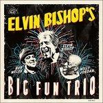 Elvin Bishop' Big Fun Trio - CD Audio di Elvin Bishop